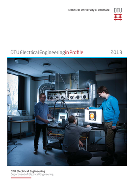 DTU ELECTRICAL ENGINEERING in PROFILE 2013 Introduction
