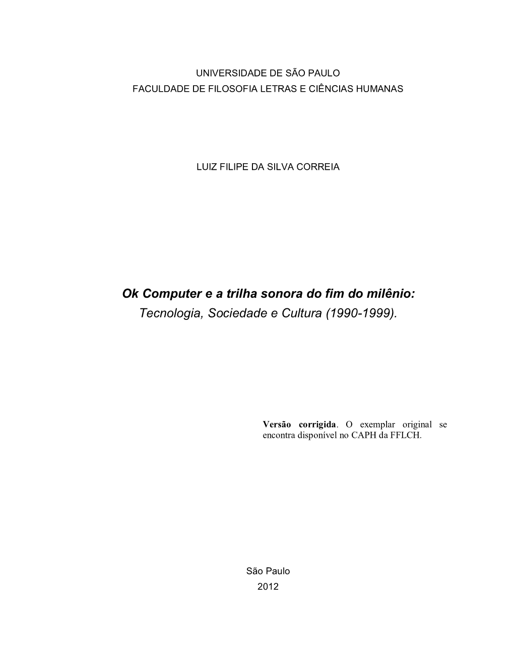 Ok Computer E a Trilha Sonora Do Fim Do Milênio: Tecnologia, Sociedade E Cultura (1990-1999)