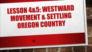 Westward Movement & Settling Oregon Country