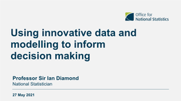 Using Innovative Data and Modelling to Inform Decision Making