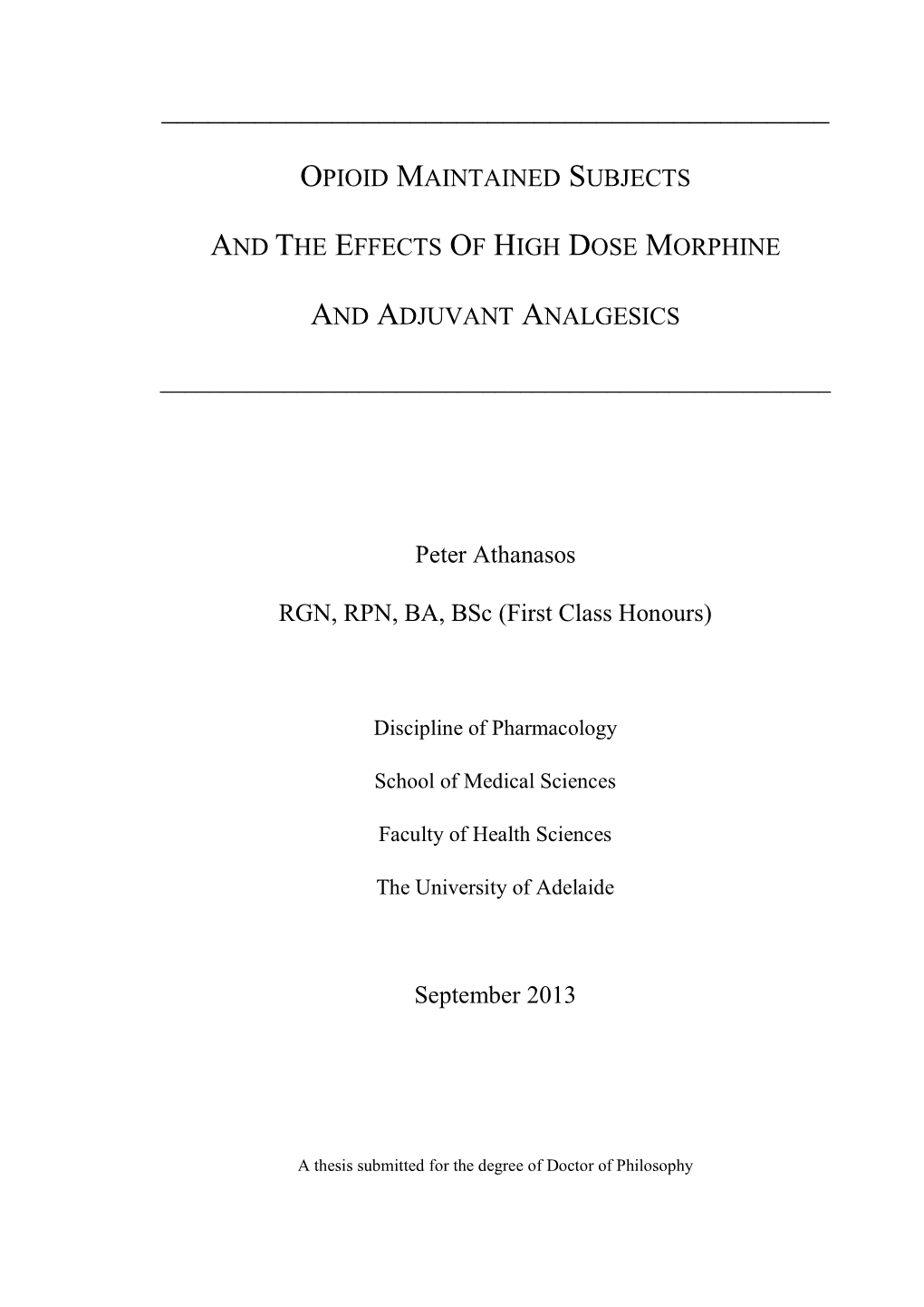 Opioid Maintained Subjects and the Effects of High Dose Morphine