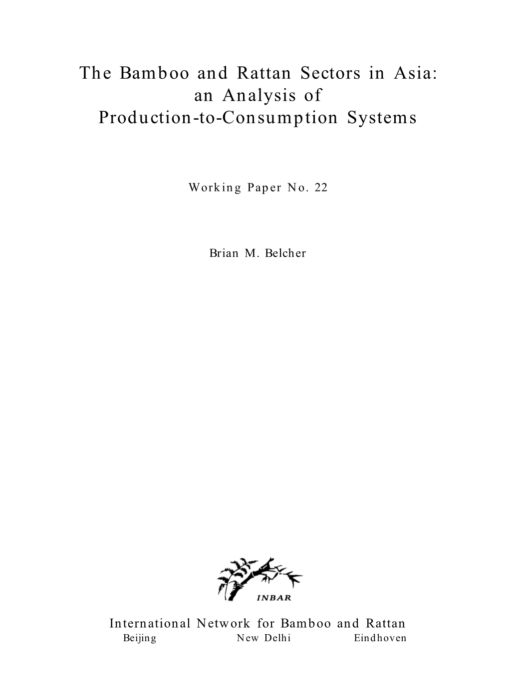 The Bamboo and Rattan Sectors in Asia: an Analysis of Production-To-Consumption Systems
