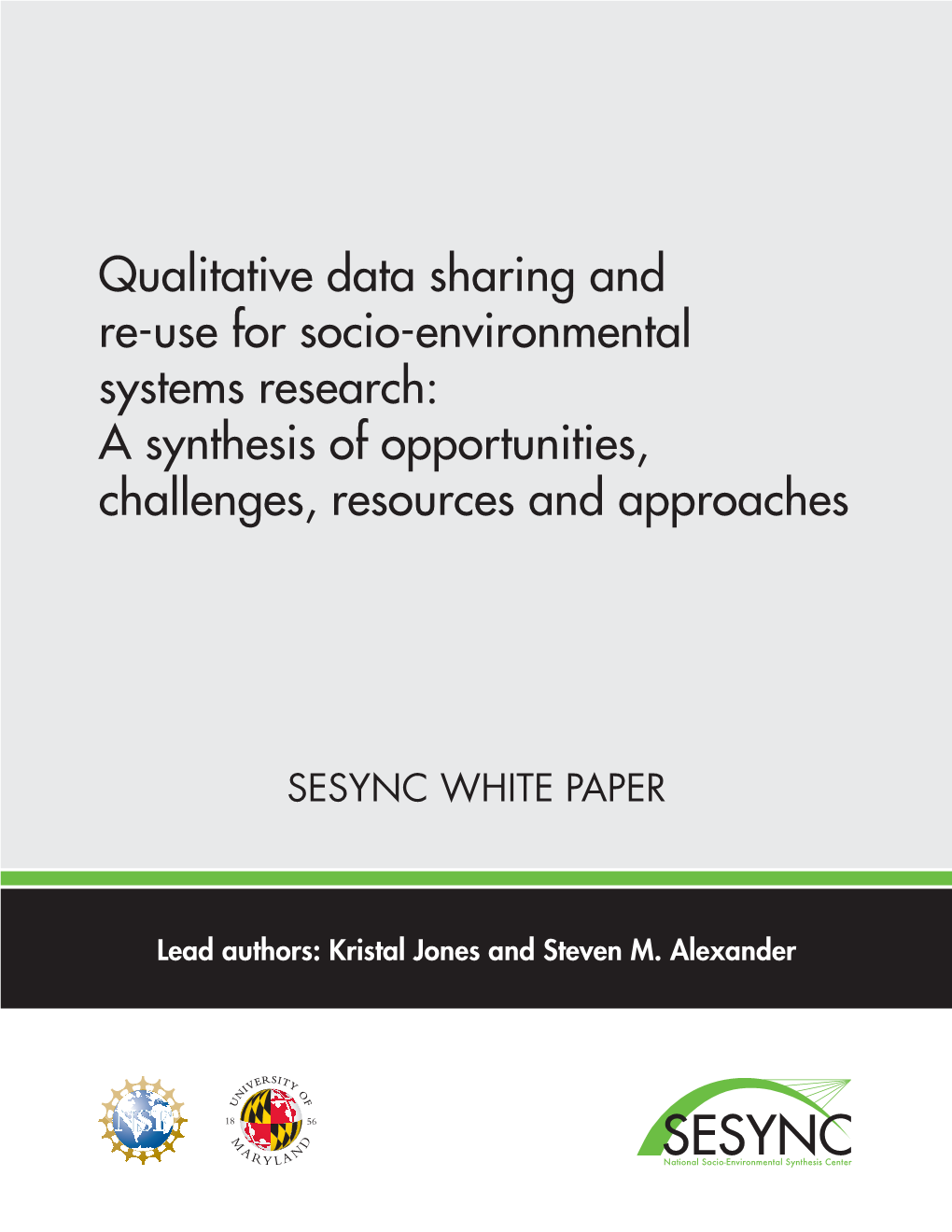 Qualitative Data Sharing and Re-Use for Socio-Environmental Systems Research: a Synthesis of Opportunities, Challenges, Resources and Approaches