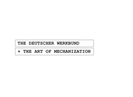 16. the Deutscher Werkbund and the Art of Mechanization