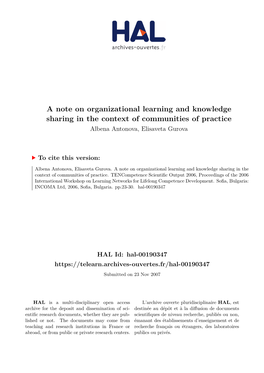A Note on Organizational Learning and Knowledge Sharing in the Context of Communities of Practice Albena Antonova, Elisaveta Gurova
