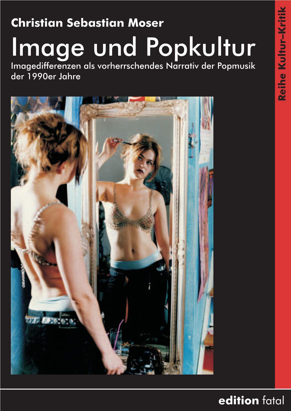 Image Und Popkultur Imagedifferenzen Als Vorherrschendes Narrativ Der Popmusik Der 1990Er Jahre