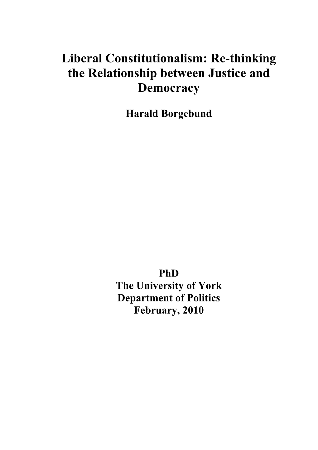 Liberal Constitutionalism: Re-Thinking the Relationship Between Justice and Democracy