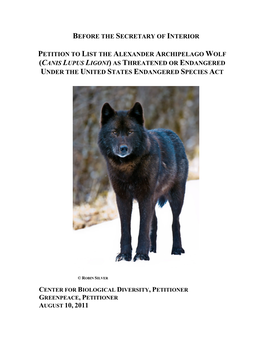 Petition to List the Alexander Archipelago Wolf (Canis Lupus Ligoni) As Threatened Or Endangered Under the United States Endangered Species Act