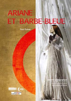 Ariane Et Barbe-Bleue…………………………………………………………………………………………………………………………………………… 27