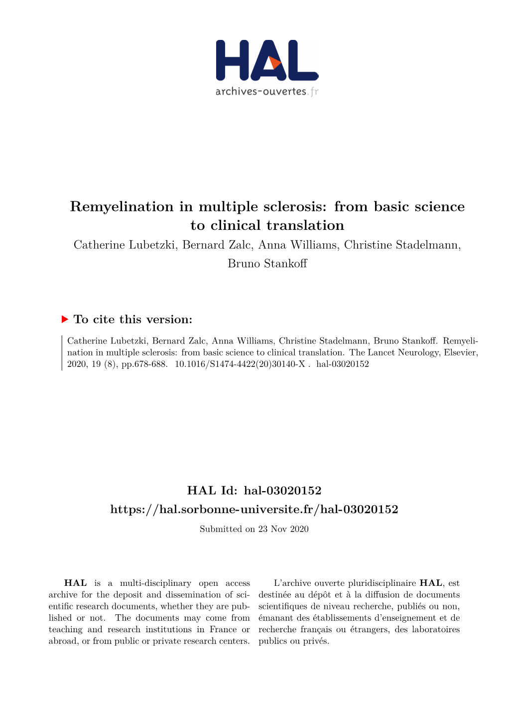 Remyelination in Multiple Sclerosis: from Basic Science to Clinical Translation Catherine Lubetzki, Bernard Zalc, Anna Williams, Christine Stadelmann, Bruno Stankoff