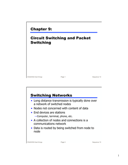 Chapter 9: Circuit Switching and Packet Switching Switching Networks