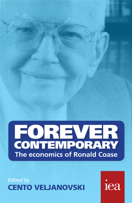 FOREVER CONTEMPORARY the Economics of Ronald Coase