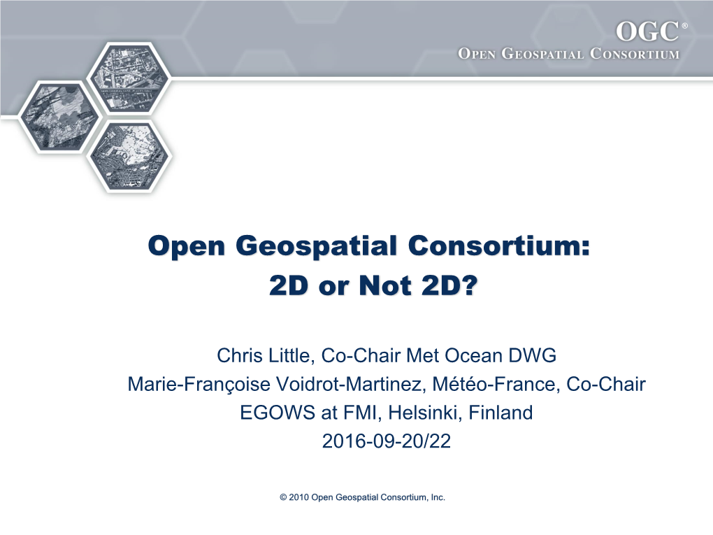 Open Geospatial Consortium: 2D Or Not 2D?