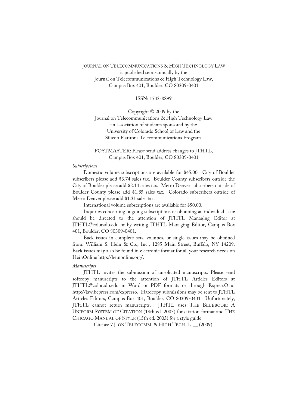 Is Published Semi-Annually by the Journal on Telecommunications & High Technology Law, Campus Box 401, Boulder, CO 80309-040