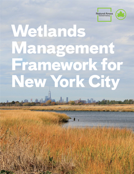 Wetlands Management Framework for New York City Authors Please Cite This Report As Follows: NYC Parks Swadek, R.K., M