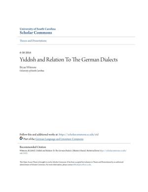 Yiddish and Relation to the German Dialects Bryan Witmore University of South Carolina
