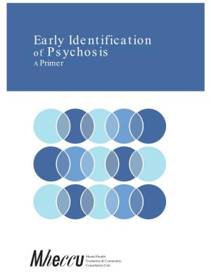 Early Identification of Psychosis a Primer