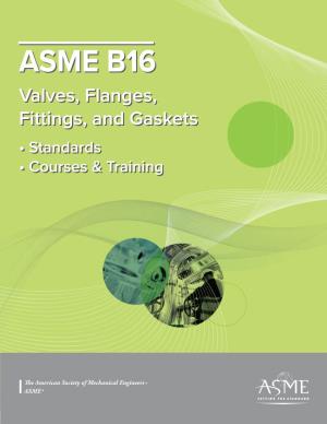 ASMEASME B16B16 Valves,Valves, Flanges,Flanges, Fittings,Fittings, Andand Gasketsgaskets •• Standardsstandards •• Coursescourses && Trainingtraining