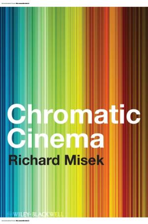 Chromatic Cinema a History of Screen Color Richard Misek