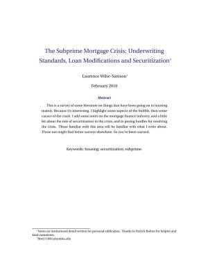 The Subprime Mortgage Crisis: Underwriting Standards, Loan Modiﬁcations and Securitization∗