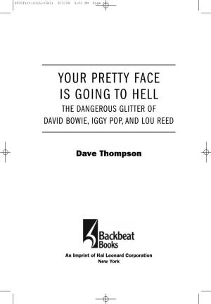Your Pretty Face Is Going to Hell the Dangerous Glitter of David Bowie, Iggy Pop,And Lou Reed