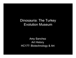 Amy Sanchez, "Dinosauria: the Turkey Evolution Museum"