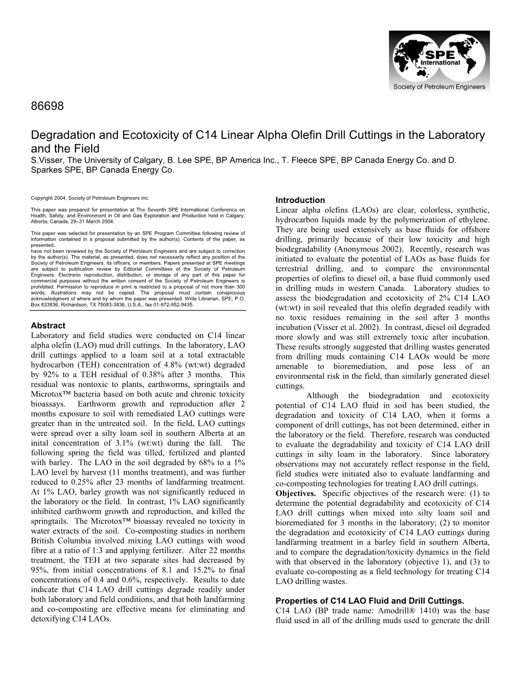 Degradation and Ecotoxicity of C14 Linear Alpha Olefin Drill Cuttings in the Laboratory and the Field S.Visser, the University of Calgary, B