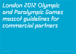 London 2012 Olympic and Paralympic Games Mascot Guidelines for Commercial Partners