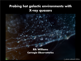 Probing Hot Galactic Environments with X-Ray Quasars