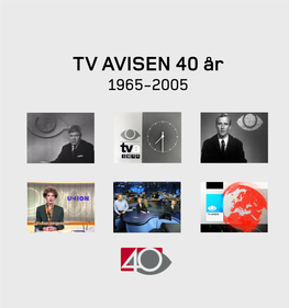 TV AVISEN 40 År 1965-2005 Copyright DR 2005