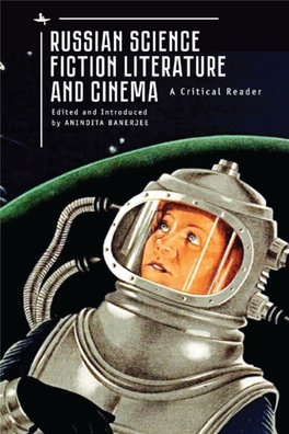 RUSSIAN SCIENCE FICTION LITERATURE and CINEMA a Critical Reader