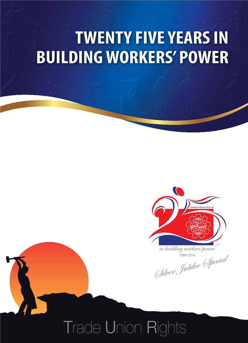 Twenty Five Years in Building Workers' Power