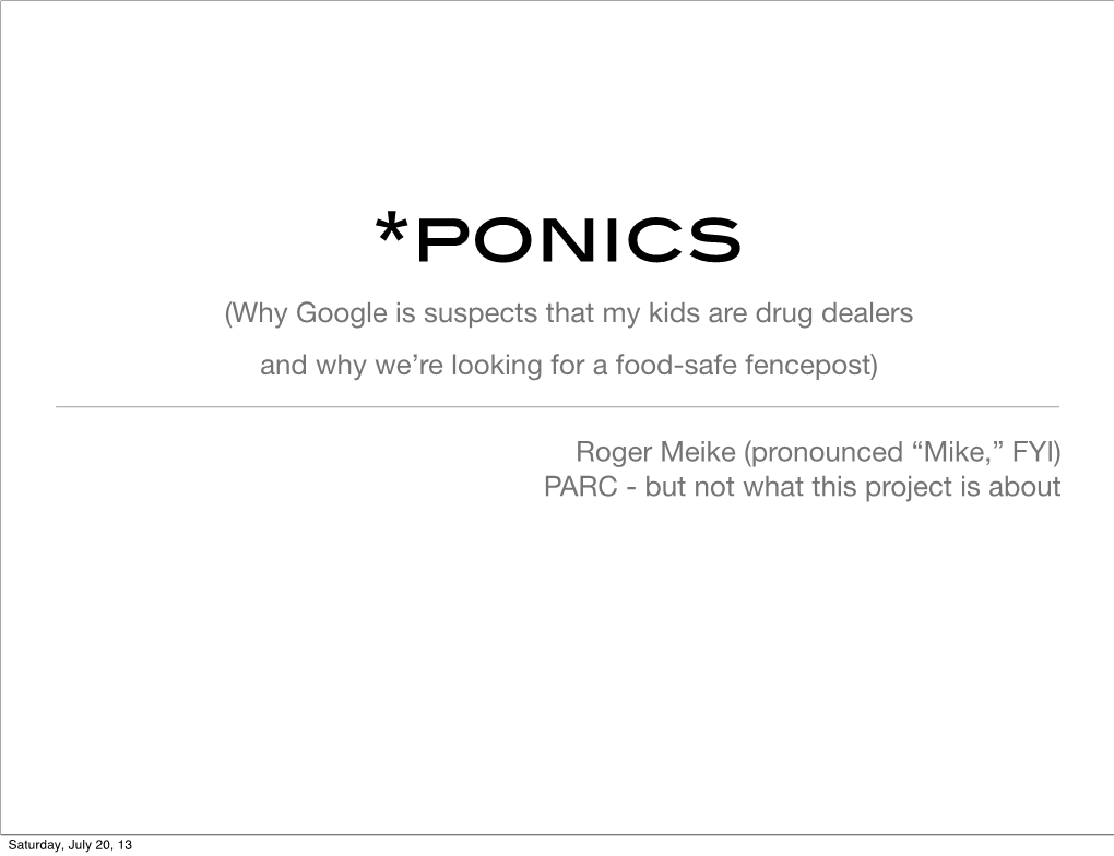 *Ponics (Why Google Is Suspects That My Kids Are Drug Dealers and Why We’Re Looking for a Food-Safe Fencepost)