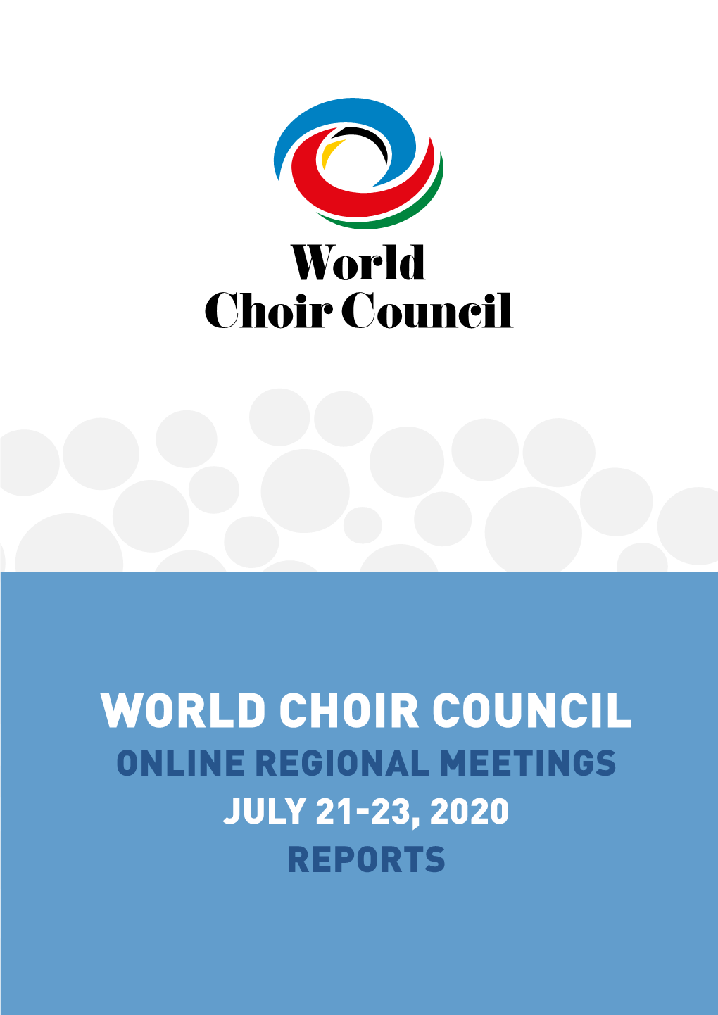 World Choir Council Online Regional Meetings July 21-23, 2020 Reports Table of Contents