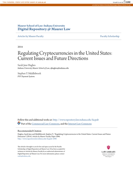 Regulating Cryptocurrencies in the United States: Current Issues and Future Directions Sarah Jane Hughes Indiana University Maurer School of Law, Sjhughes@Indiana.Edu
