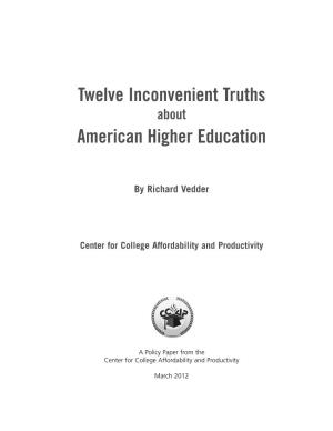 Twelve Inconvenient Truths American Higher Education