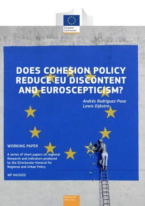 DOES COHESION POLICY REDUCE EU DISCONTENT and EUROSCEPTICISM? Andrés Rodríguez-Pose Lewis Dijkstra
