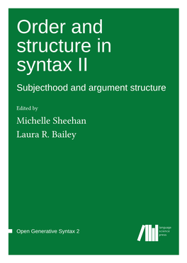 Order and Structure in Syntax II Subjecthood and Argument Structure