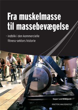 Fra Muskelmasse Til Massebevægelse – Indblik I Den Kommercielle Fitness-Sektors Historie