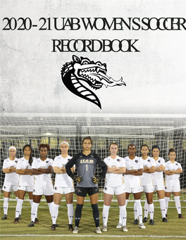 2020-21 Uab Women's Soccer Record Book Year-By-Year Results and Rosters