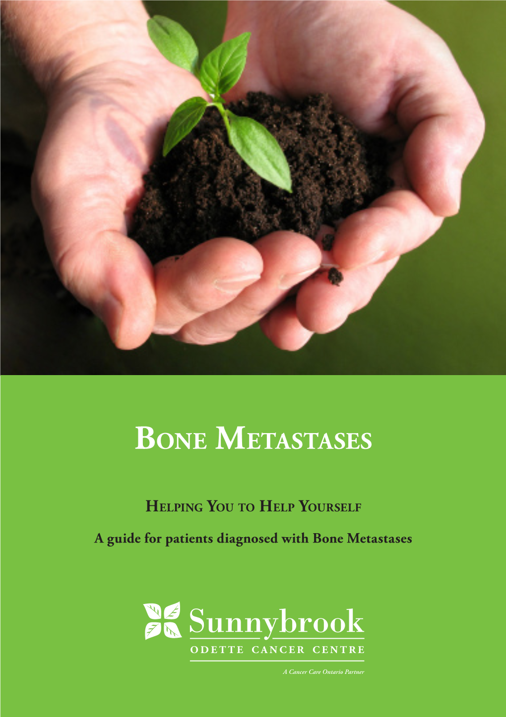 Bone Metastases This Book Was Written and Produced by Odette Cancer Centre at Sunnybrook Health Sciences Centre