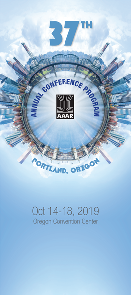 Oct 14-18, 2019 Oregon Convention Center 37Th Annual Aerosol Conference (AAAR 2019) October 14—18, 2019 Portland, OR
