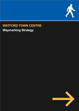 WATFORD TOWN CENTRE Waymarking Strategy