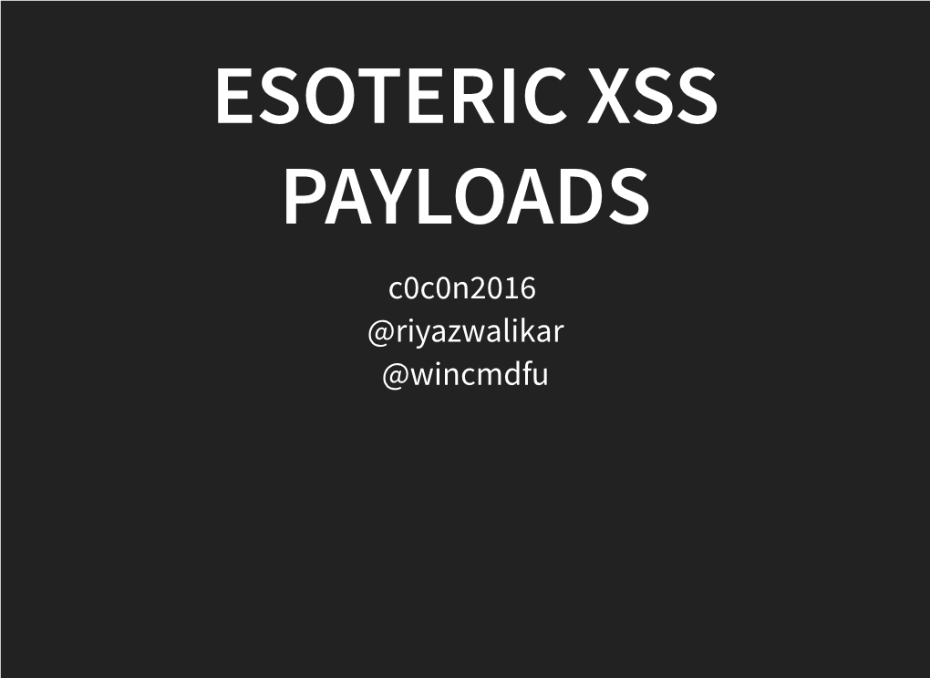 Esoteric XSS Payloads Day 2, Track 2, 12:00