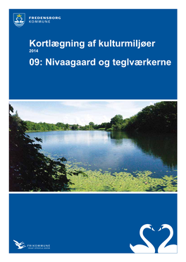 Kortlægning Af Kulturmiljøer 09: Nivaagaard Og Teglværkerne