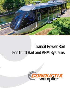 Transit Power Rail for Third Rail and APM Systems Conductix-Wampfler Transit Power Rail Conductix-Wampfler Transit Power Rail