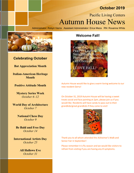 Autumn House News Administrator: Robyn Vierra Assistant Administrator: Erica Meza RN: Roxanne White