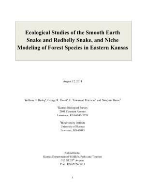 Ecological Studies of the Smooth Earth Snake and Redbelly Snake, and Niche Modeling of Forest Species in Eastern Kansas