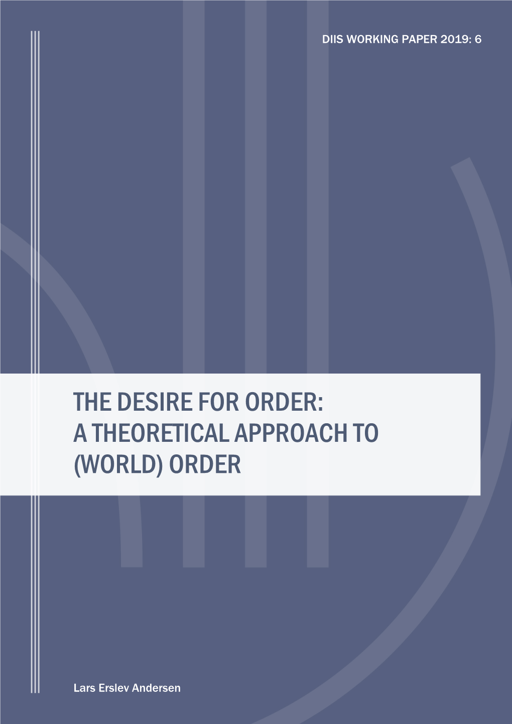 The Desire for Order: a Theoretical Approach to (World) Order