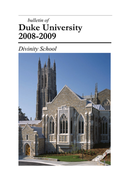 Duke University 2008-2009 Divinity School the Mission of Duke University